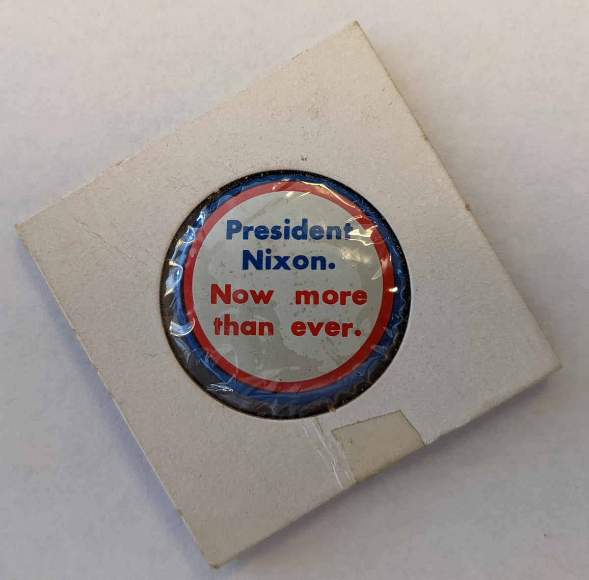 Richard Nixon Campaign Pin - "President Nixon. Now More Than Ever"